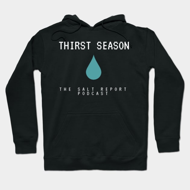 thirst season 2 Hoodie by TheSaltReport